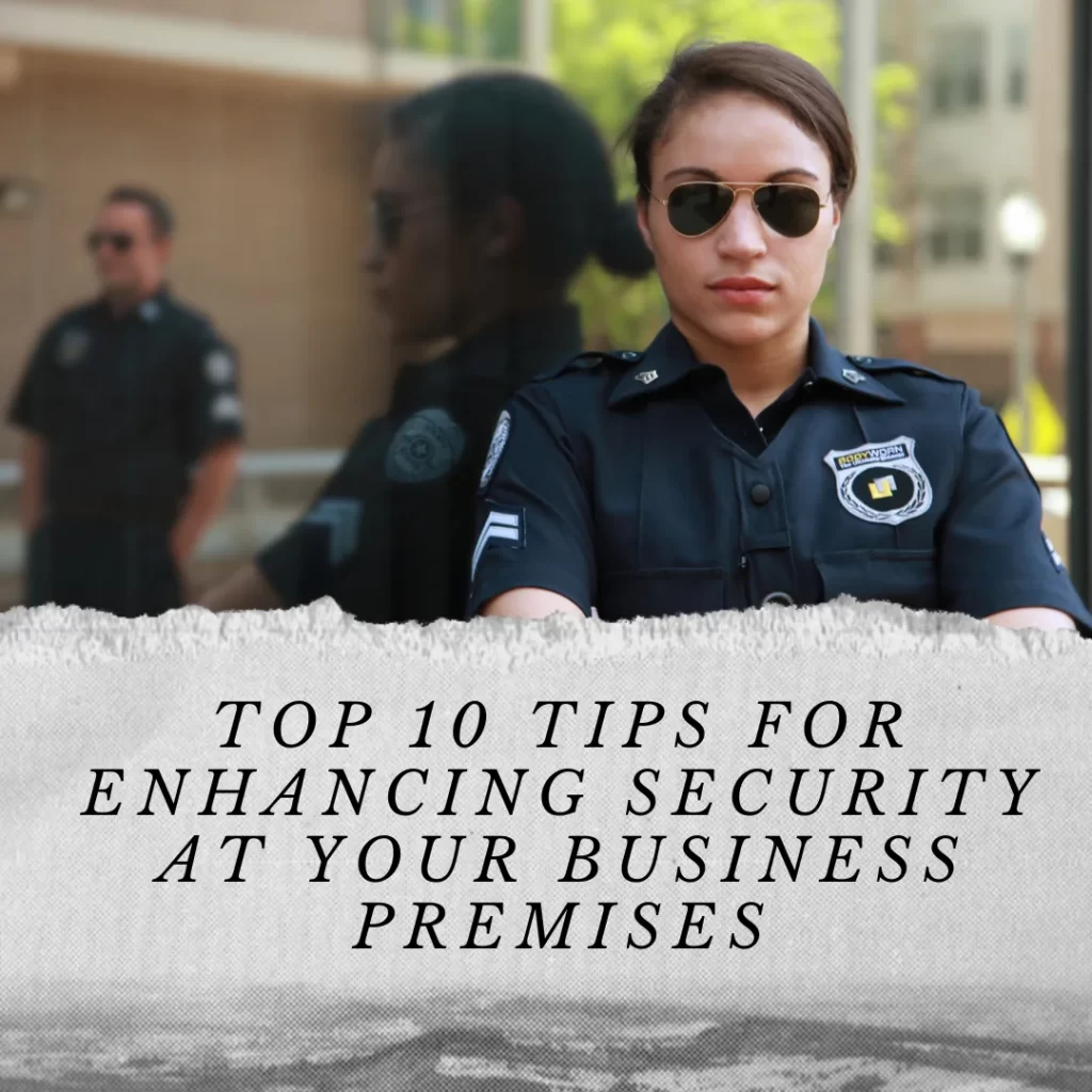 Top 10 Tips for Enhancing Security at Your Business Premises